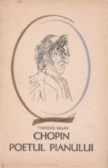 Chopin, poetul pianului - Theodor Balan